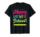Happy Last Day Of School T-Shirt Teachers And Students Gift