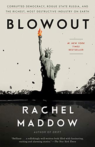 Blowout: Corrupted Democracy, Rogue State Russia, and the Richest, Most Destructive Industry on Earth book cover