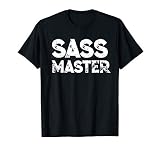 Sarcastic Sass Master Joke Quote T Shirt Snarky Sassy Teens T-Shirt