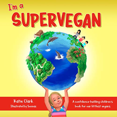 I'm a Supervegan: A Confidence-Building Children's Book for Our Littlest Vegans book cover