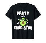 Party Like A Guac Star Shirt T Shirt