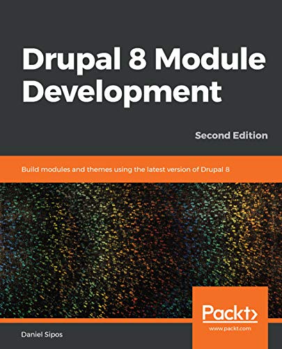 Drupal 8 Module Development: Build modules and themes using the latest version of Drupal 8, 2nd Edition book cover