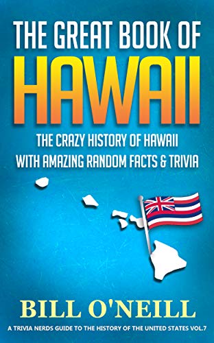 The Great Book of Hawaii: The Crazy History of Hawaii with Amazing Random Facts & Trivia book cover