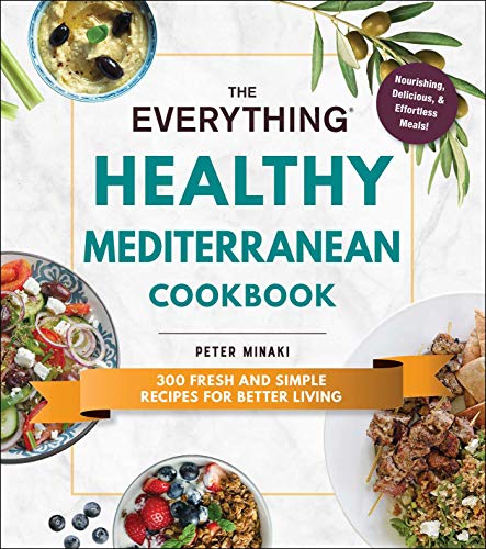 The Everything Healthy Mediterranean Cookbook: 300 fresh and simple recipes for better living book cover