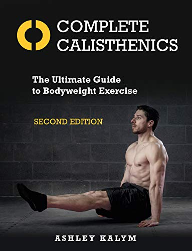 Complete Calisthenics, Second Edition: The Ultimate Guide to Bodyweight Exercise book cover