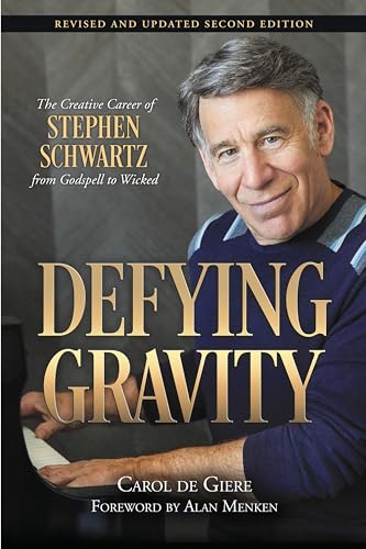 Defying Gravity: The Creative Career of Stephen Schwartz, from Godspell to Wicked book cover