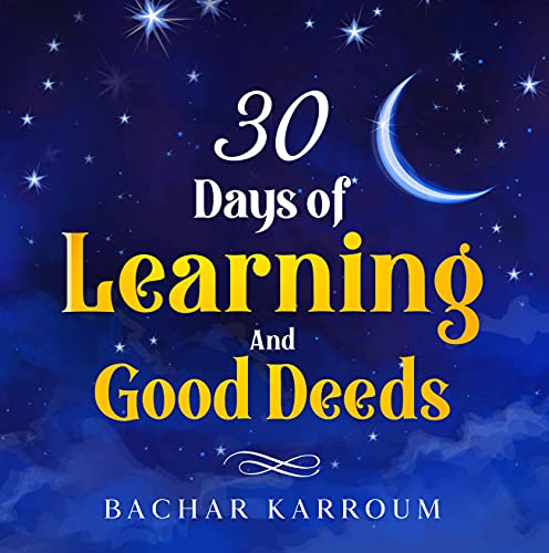 30 days of learning and good deeds: (Islamic books for kids) book cover