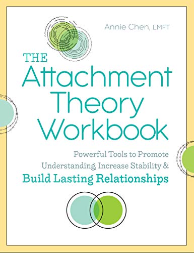 The Attachment Theory Workbook: Powerful Tools to Promote Understanding, Increase Stability, and Build Lasting Relationships book cover