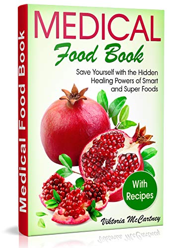 Medical Food Book with Recipes: Life-Changing Foods for Your Healthy Life! Healing Powers of Superfoods recipes. (Best Foods for Brain Health, for Heart Health, for Liver Health, for Thyroid Health) book cover