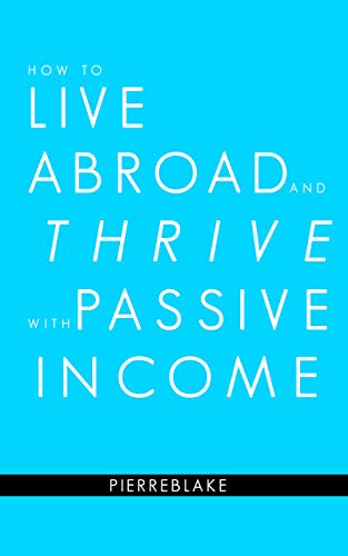 How to Live Abroad and Thrive with Passive Income book cover