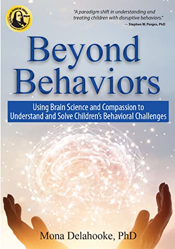 Beyond Behaviors: Using Brain Science and Compassion to Understand and Solve Children's Behavioral Challenges book cover