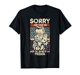Sorry Can't Hear you Sound Of My Freedom 4th of July T-Shirt