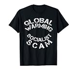 Global Warming Is A Socialist Scam T Shirt