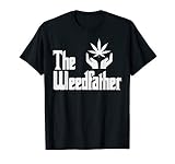 The Weed-Father for Dad Cannabis 420 Stoner T-Shirt
