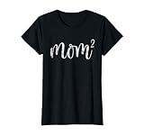 Mom2 Mom Squared Mother of Two Twins Mama Gifts Mothers Day T-Shirt
