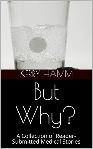 But Why?: A Collection of Reader-Submitted Medical Stories book cover