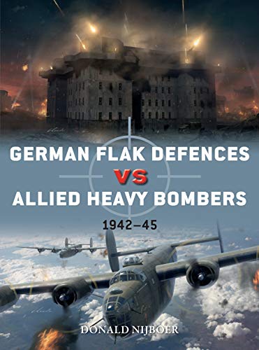 German Flak Defences vs Allied Heavy Bombers: 1942–45 (Duel Book 98) book cover