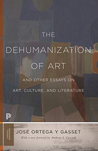 The Dehumanization of Art and Other Essays on Art, Culture and Literature book cover