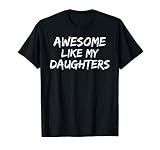 Funny Mom Dad Gift From Daughter Awesome Like My Daughters T