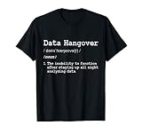 Data Analyst Scientist Data Hangover Definition T Shirt