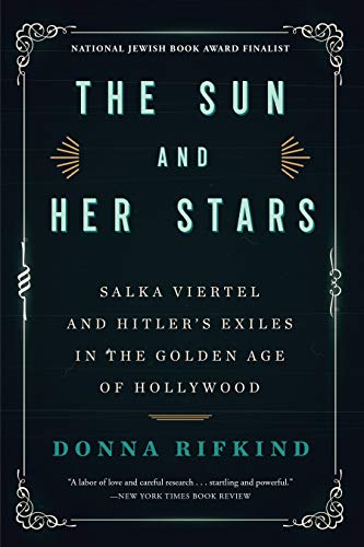The Sun and Her Stars: Salka Viertel and Hitler's Exiles in the Golden Age of Hollywood book cover
