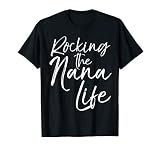 Cute Mother's Day Gift Grandmothers Rocking the Nana Life T-Shirt