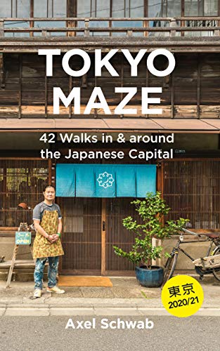 Tokyo Maze - 42 Walks in and around the Japanese Capital: A Guide with 108 Photos, 48 Maps, 300 Weblinks and 100 Tips book cover