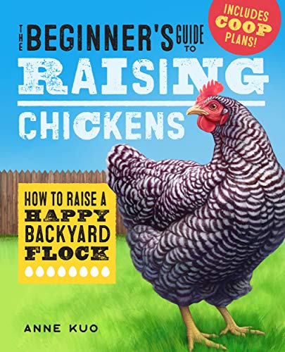 The Beginner's Guide to Raising Chickens: How to Raise a Happy Backyard Flock book cover