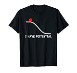 Physics I Have Potential Energy Funny T Shirt Small