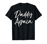 Pregnancy Announcement for Men Father's Day Gift Daddy Again T-Shirt