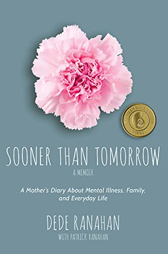Sooner Than Tomorrow: A Mother's Diary about Mental Illness, Family, and Everyday Life book cover