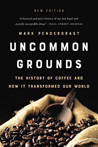 Uncommon Grounds: The History of Coffee and How It Transformed Our World book cover