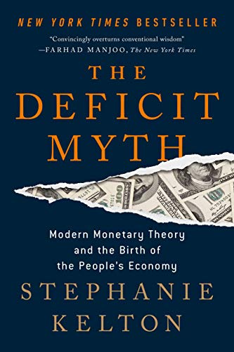The Deficit Myth: Modern Monetary Theory and the Birth of the People's Economy book cover