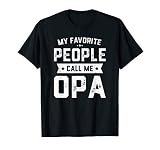 My Favorite People Call Me Opa Funny Fathers Day T-Shirt