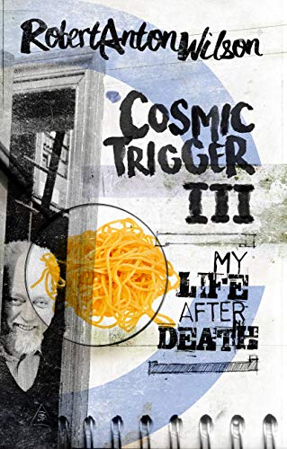 Cosmic Trigger 3: My Life After Death book cover