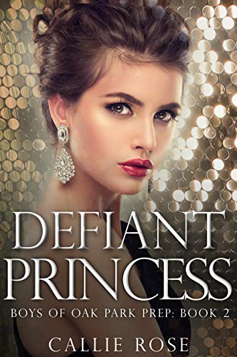 Defiant Princess (Boys of Oak Park Prep, #2) book cover