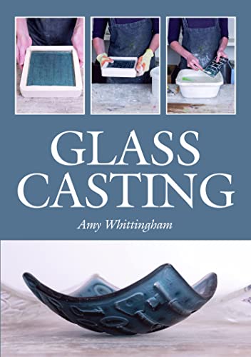 Glass Casting and Moldmaking: Bk.3 (Glass Fusing, Book 3) book cover