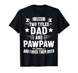 Pawpaw Shirt Pawpaw Shirts For Men Dad And Pawpaw T Shirt
