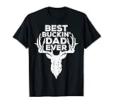 Best Buckin Dad Ever Shirt Men Hunting Fathers Day T Shirt