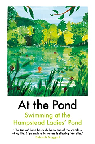 At the Pond: Swimming at the Hampstead Ladies' Pond book cover
