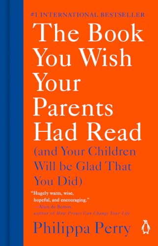 The Book You Wish Your Parents Had Read (and Your Children Will Be Glad That You Did) book cover