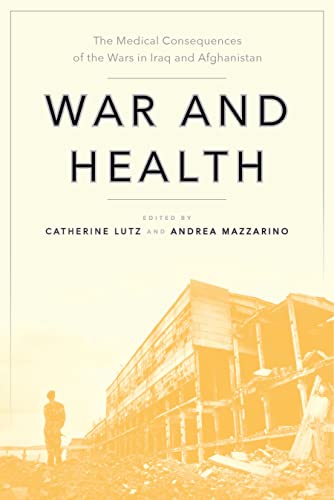War and Health: The Medical Consequences of the Wars in Iraq and Afghanistan book cover