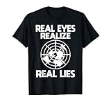 Real Eyes Realize Real Lies Spread Revolution T Shirt