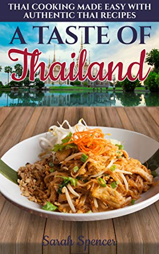 A Taste of Thailand: Thai Cooking Made Easy with Authentic Thai Recipes (Best Recipes from Around the World Book 3) book cover