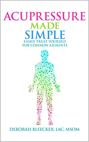 Acupressure Made Simple: Easily Treat Yourself for Common Ailments book cover