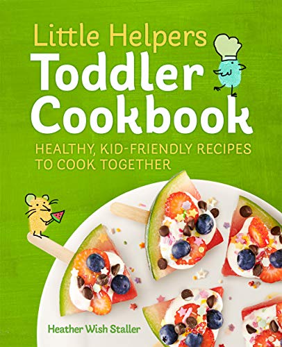 Little Helpers Toddler Cookbook: Healthy, Kid-Friendly Recipes to Cook Together book cover
