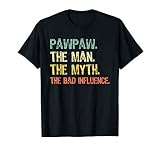 Pawpaw The Man The Myth Bad Influence Paw Paw Funny Retro T