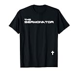 Pastor Shirts | Funny SERMONATOR Church Reverend Shirt T-Shirt