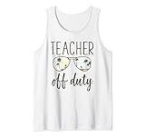 Funny Teacher Off Duty Sunglasses Last Day of School Tank Top