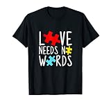 Love Needs No Words Shirt - Autism Awareness T-Shirt T-Shirt
